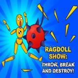 Ragdoll Show: Throw, Break and Destroy!