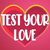 Test Your Love